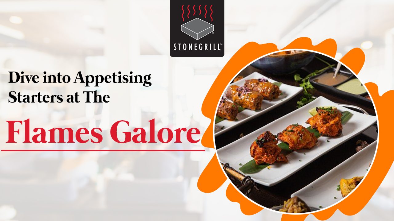 Dive into Appetising Starters at The Flames Galore